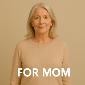 For Mom